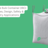 Intermediate Bulk Container (IBC): Types, Uses, Design, Safety & Industry Applications